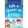Take a Chance on Greece: A completely uplifting feel-good read