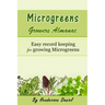 Microgreens Growers Almanac: Easy record keeping for growing Microgreens