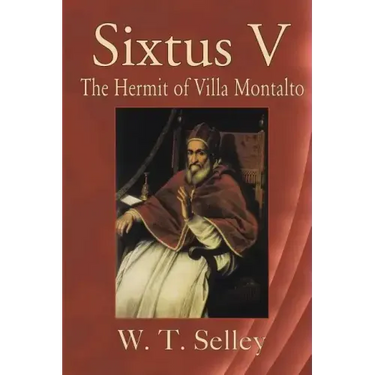 Sixtus V: The Hermit of Villa Montalto