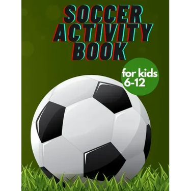 Soccer activity book for kids 6-12: Fun Sports Activities, Coloring, Games, Alphabet,