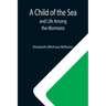 A Child of the Sea; and Life Among the Mormons