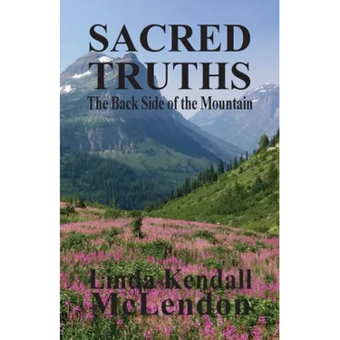 Sacred Truths: The Backside of the Mountain