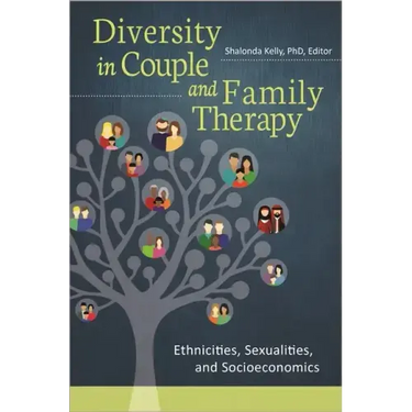 Diversity in Couple and Family Therapy: Ethnicities, Sexualities, and Socioeconomics