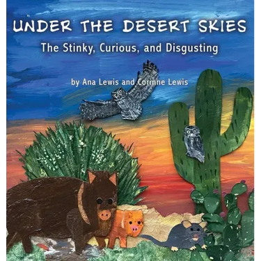 Under the Desert Skies: The Stinky, Curious, and Disgusting