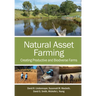 Natural Asset Farming: Creating Productive and Biodiverse Farms