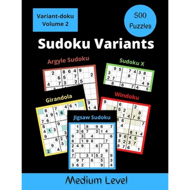 500 Sudoku Variants Medium Level: Jigsaw Sudoku, Sudoku X, Windoku, Girandola, and Argyle Sudoku