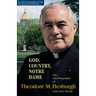 God, Country, Notre Dame: The Autobiography of Theodore M. Hesburgh