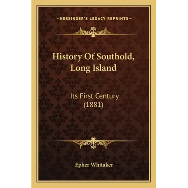 History Of Southold, Long Island: Its First Century (1881)