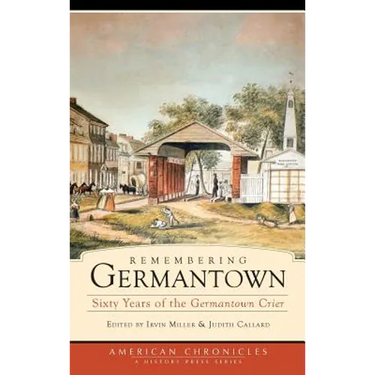 Remembering Germantown: Sixty Years of the Germantown Crier
