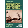 The Bell Tolls: Shipwrecks & Lighthouses: Eastern Long Island Volume 2