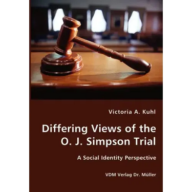 Differing Views of the O. J. Simpson Trial - A Social Identity Perspective