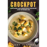 Crockpot: 50 Delicious Slow Cooker Recipes for Healthy Living and Weight Loss -- Crockpot Recipes Books (Paleo Slow Cooker, Inst