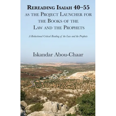 Rereading Isaiah 40-55 as the Project Launcher for the Books of the Law and the Prophets