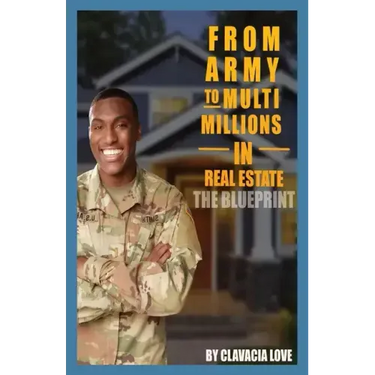 From Army to MULTI Millions in Real Estate: The Blueprint