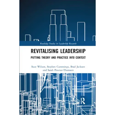 Revitalising Leadership: Putting Theory and Practice Into Context