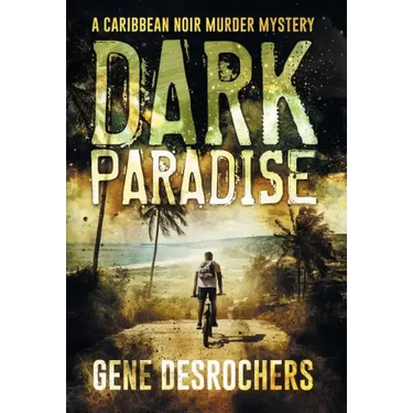 Dark Paradise: A Caribbean Noir Murder Mystery