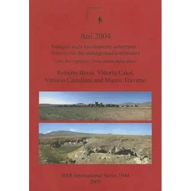 Ani 2004: Indagini sugli insediamenti sotterranei: Testi, foto e grafiche / Surveys on the underground settlements: Texts, photos and graphics