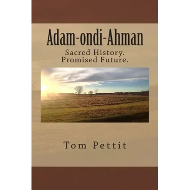 Adam-ondi-Ahman: Sacred History. Promised Future.