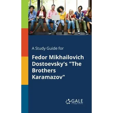 A Study Guide for Fedor Mikhailovich Dostoevsky's "The Brothers Karamazov"