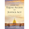 Inside the Equal Access to Justice Act: Environmental Litigation and the Crippling Battle over America's Lands, Endangered Species, and Critical Habit