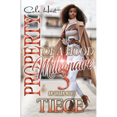 Property Of A Hood Millionaire 3: An Urban Novel
