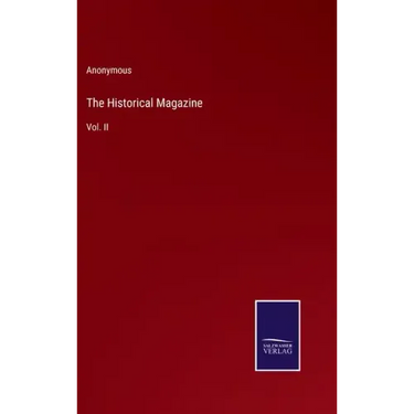 The Historical Magazine: Vol. II