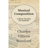 Musical Composition - A Short Treatise for Students
