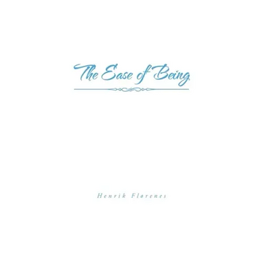 The Ease of Being