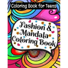 Fashion & Mandala Coloring Book: Coloring Book For Teens