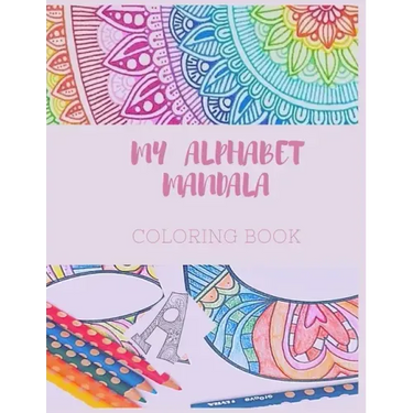 MY ALPHABET MANDALA, coloring book: coloring book ABC MANDALA 1 , Big alphabet letters, perfect for kids, teens, and adults with mandala to color, lea