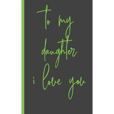 to my daughter i love you: Gifts for Daughter from Mom, unique Present idea for valentine's day for teen girl Women, birthday, graduation, great