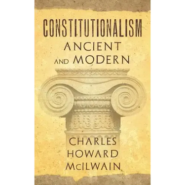 Constitutionalism Ancient and Modern (1940)