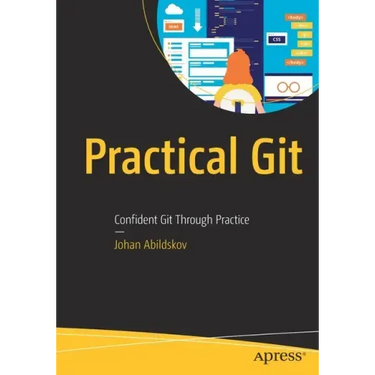Practical Git: Confident Git Through Practice