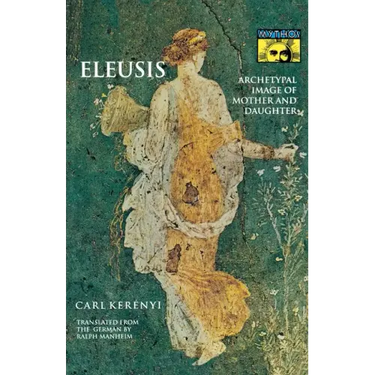 Eleusis: Archetypal Image of Mother and Daughter