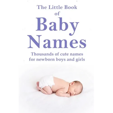 The Little Book of Baby Names: Thousands of cute names for newborn boys and girls
