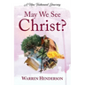 May We See Christ? - A New Testament Journey