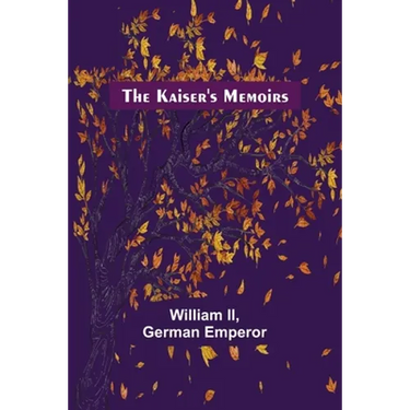 The Kaiser's Memoirs