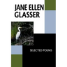 Jane Ellen Glasser: Selected Poems