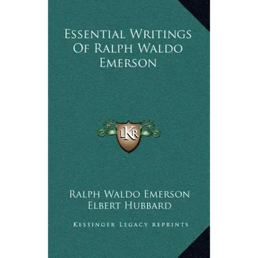 Essential Writings Of Ralph Waldo Emerson