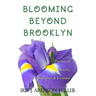 Blooming Beyond Brooklyn: Poems of Roots, Sorrows, & Lessons