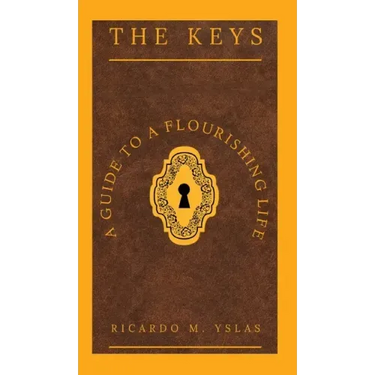 The Keys: A Guide To A Flourishing Life