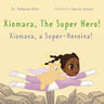 Xiomara, the Superhero!: An English & Portuguese Bilingual Adventure Book about a Brave Little Girl