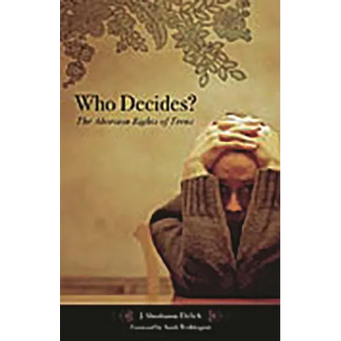 Who Decides?: The Abortion Rights of Teens