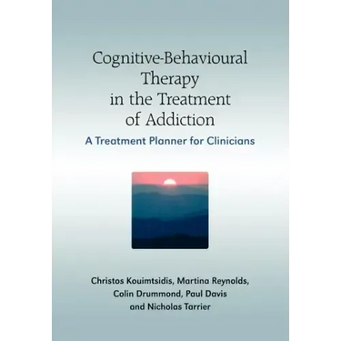 Cognitive-Behavioural Therapy in the Treatment of Addiction: A Treatment Planner for Clinicians