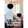The Trichotomy of a Temporary Office Worker