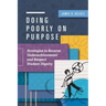 Doing Poorly on Purpose: Strategies to Reverse Underachievement and Respect Student Dignity