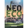 Neo-ECO-liberalism: Change Money, Change Everything