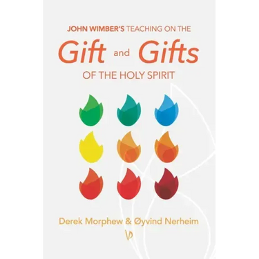 John Wimber's Teaching on the Gift and Gifts of the Holy Spirit