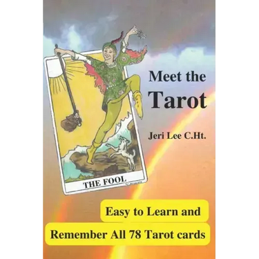 Meet the Tarot: Easy to Learn and Remember All 78 Tarot Cards