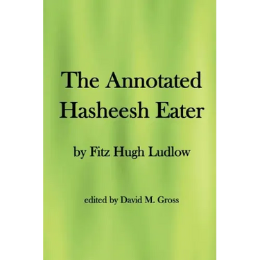 The Annotated Hasheesh Eater
